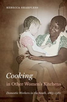 Cooking in Other Women's Kitchens : Domestic Workers in the South,1865-1960