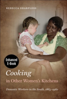 Cooking in Other Women's Kitchens, Enhanced Ebook : Domestic Workers in the South,1865-1960