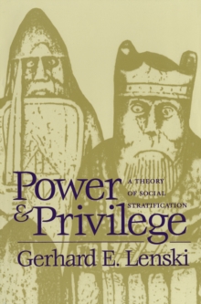 Power and Privilege : A Theory of Social Stratification