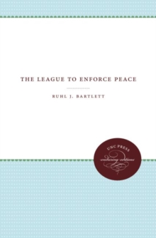 The League to Enforce Peace, Paperback / softback Book The League to Enforce Peace, Paperback / softback Book