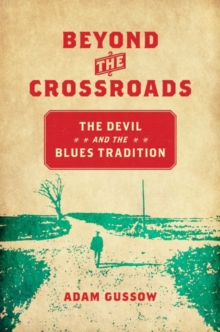 The University of North Carolina Press Beyond The Crossroads , The Devil And The Blues Tradition