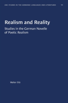 Realism and Reality : Studies in the German Novelle of Poetic Realism