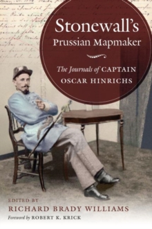 Stonewall's Prussian Mapmaker : The Journals of Captain Oscar Hinrichs