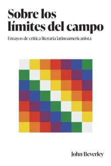 Sobre los limites del campo : Ensayos de critica literaria latinoamericanista