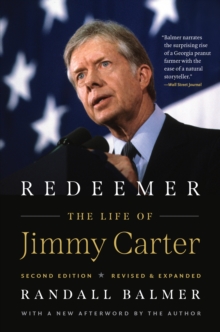 Redeemer, Second Edition : The Life of Jimmy Carter