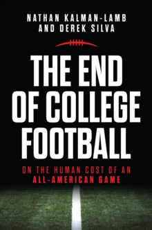 The End of College Football : On the Human Cost of an All-American Game