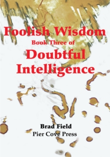 Foolish Wisdom : Book Three of Doubtful Intelligence