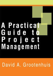 A Practical Guide to Project Management