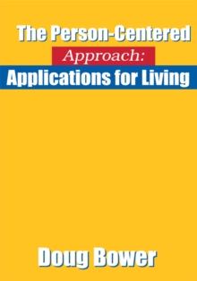 The Person-Centered Approach : Applications for Living