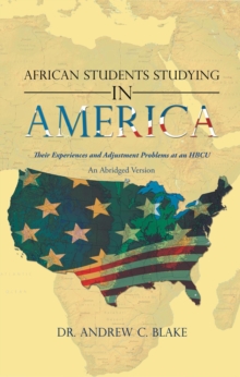 African Students Studying in America : Their Experiences and Adjustment Problems at an Hbcu