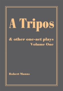 A Tripos : & Other One-Act Plays