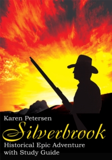 Silverbrook : Historical Epic Adventure with Study Guide