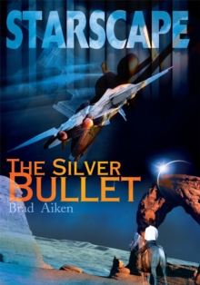 Starscape : The Silver Bullet