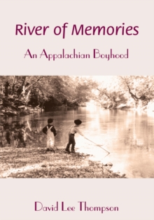 River of Memories : An Appalachian Boyhood