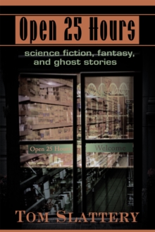 Open 25 Hours : Science Fiction, Fantasy, and Ghost Stories