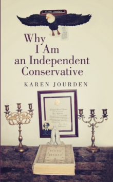 Why I Am an Independent Conservative