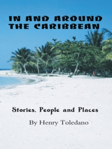 In and Around the  Caribbean : Stories, People and Places