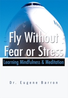 Fly Without Fear or Stress : Learning Mindfulness & Meditation