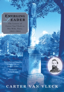 Emerging Leader : The Letters of Carter Van Vleck to His Wife, Patty, 1862-1864