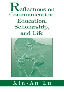 Reflections on Communication, Education, Scholarship, and Life