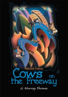 Cows on the Freeway : Selected Poems