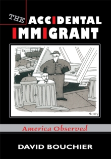 The Accidental Immigrant : America Observed