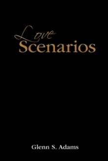 Love Scenarios : Passionate Expressions of Love Poems and Letters