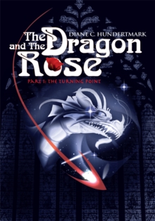 The Dragon and the Rose : Part 1: the Turning Point