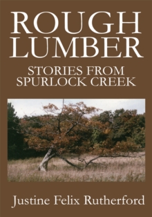 Rough Lumber : Stories from Spurlock Creek