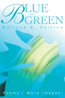 Blue and Green : Poems / Word Images