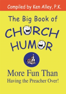 The Big Book of Church Humor : More Fun Than Having the Preacher Over!