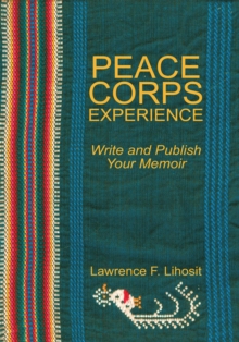 Peace Corps Experience: Write and Publish Your Memoir