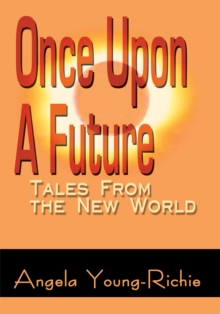 Once Upon a Future : Tales from the New World