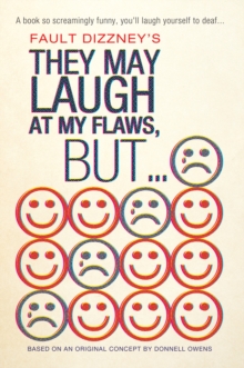 They May Laugh at My Flaws, But...