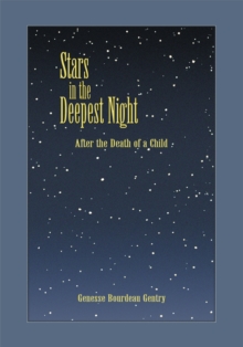 Stars in the Deepest Night : After the Death of a Child