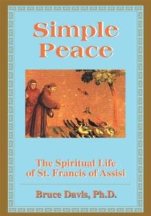 Simple Peace : Spiritual Life of Francis of Assisi