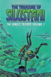 The Treasure of Silustani : The Jungle Trilogy, Volume 1