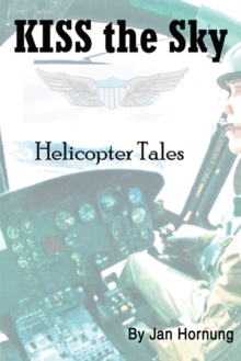 Kiss the Sky : Helicopter Tales