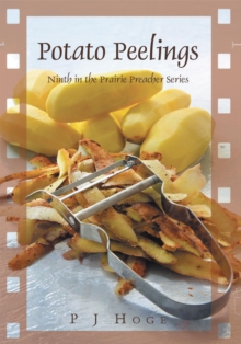 Potato Peelings : Ninth in the Prairie Preacher Series