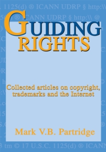 Guiding Rights : Trademarks, Copyright and the Internet