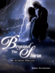 Beyond the Storm : An Acadian Odyssey