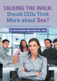 Talking the Walk: Should Ceos Think More About Sex? : How Gender Impacts Management and Leadership Communication