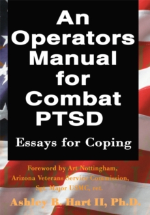 An Operators Manual for Combat Ptsd : Essays for Coping