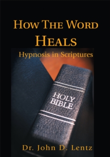 How the Word Heals : Hypnosis in Scriptures