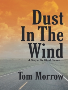 Dust in the Wind : A Story of the Wheat Harvest