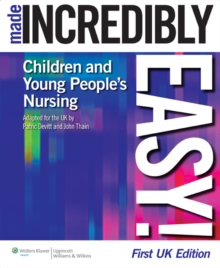 Children's and Young People's Nursing Made Incredibly Easy!