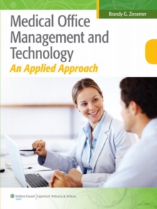 Medical Office Management and Technology : An Applied Approach