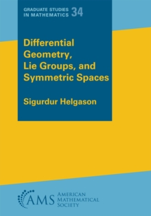 Differential Geometry, Lie Groups, and Symmetric Spaces