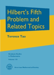 Hilbert's Fifth Problem and Related Topics, Hardback Book Hilbert's Fifth Problem and Related Topics, Hardback Book