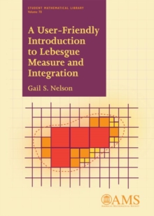 A User-Friendly Introduction to Lebesgue Measure and Integration, Paperback Book A User-Friendly Introduction to Lebesgue Measure and Integration, Paperback Book
